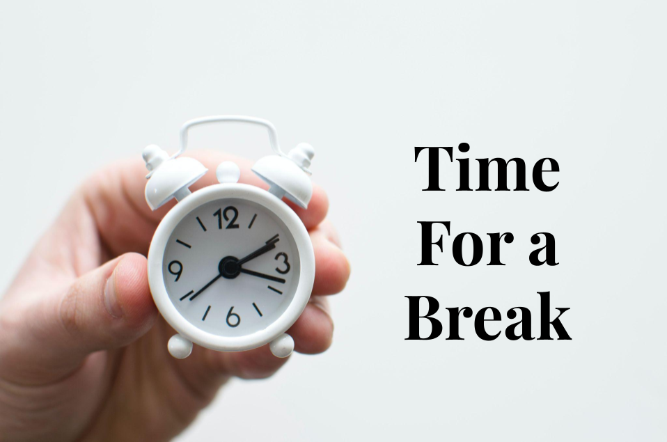 Time for a break!