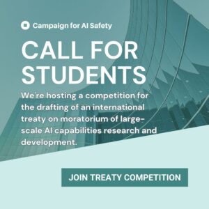 Drafting of an international treaty on moratorium of large-scale AI capabilities research and development.