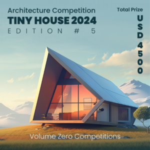 Call For Ideas: Tiny House 2024 Architecture Competition